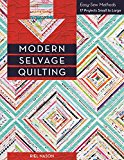 Modern Selvage Quilting Easy-Sew Methods--17 Projects Small to Large  9781617450839 Front Cover
