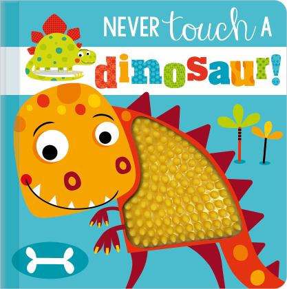 Never Touch a Dinosaur!  9781789478839 Front Cover