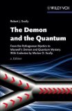 Demon and the Quantum From the Pythagorean Mystics to Maxwell's Demon and Quantum Mystery 2nd 9783527409839 Front Cover