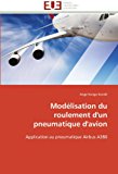 Modï¿½lisation du Roulement D'un Pneumatique D'Avion 2011 9786131588839 Front Cover