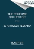 Perfume Collector A Novel  9780062257840 Front Cover