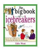 Big Book of Icebreakers: Quick, Fun Activities for Energizing Meetings and Workshops 