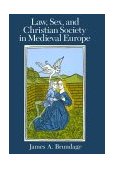 Law, Sex, and Christian Society in Medieval Europe 