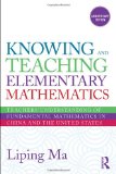 Knowing and Teaching Elementary Mathematics Teachers' Understanding of Fundamental Mathematics in China and the United States cover art