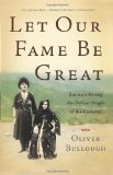 Let Our Fame Be Great Journeys among the Defiant People of the Caucasus cover art