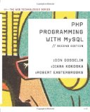 PHP Programming with MySQL The Web Technologies Series 2nd 2010 Revised  9780538745840 Front Cover