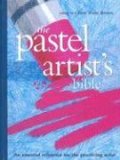 Pastel Artist's Bible An Essential Reference for the Practicing Artist cover art