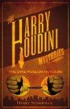 Harry Houdini Mysteries: the Dime Museum Murders 2012 9780857682840 Front Cover