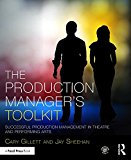 Production Manager's Toolkit Successful Production Management in Theatre and Performing Arts  9781138838840 Front Cover