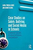 Case Studies on Safety, Bullying, and Social Media in Schools Current Issues in Educational Leadership  9781138911840 Front Cover