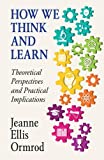 How We Think and Learn Theoretical Perspectives and Practical Implications  9781316616840 Front Cover
