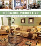 Decorating Without Fear A Step-by-Step Guide to Creating the Home You Love 2007 9781401602840 Front Cover