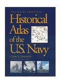 Naval Institute Historical Atlas of the U. S. Navy 
