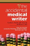 accidental medical Writer How We Became Successful Freelance Medical Writers. How You Can, Too cover art