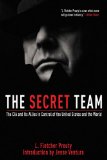 Secret Team The CIA and Its Allies in Control of the United States and the World 2nd 9781616082840 Front Cover