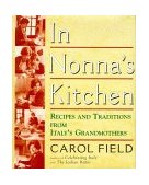 In Nonna's Kitchen Recipes and Traditions from Italy's Grandmothers  9780060171841 Front Cover