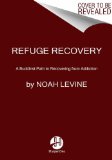 Refuge Recovery A Buddhist Path to Recovering from Addiction  9780062122841 Front Cover
