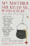 My Mother She Killed Me, My Father He Ate Me Forty New Fairy Tales 2010 9780143117841 Front Cover