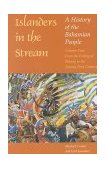 Islanders in the Stream V. 2; from the Ending of Slavery to the Twenty-First Century A History of the Bahamian People
