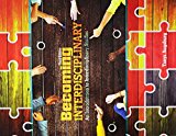 Becoming Interdisciplinary: an Introduction to Interdisciplinary Studies 3rd 9781465289841 Front Cover