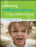 Addressing Challenging Behaviors in Early Childhood Settings A Teacher's Guide  9781557669841 Front Cover