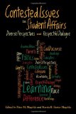 Contested Issues in Student Affairs Diverse Perspectives and Respectful Dialogue