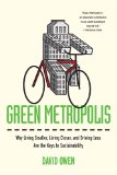 Green Metropolis Why Living Smaller, Living Closer, and Driving Less Are the Keys to Sustainability 2010 9781594484841 Front Cover