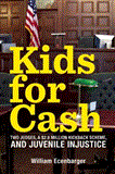 Kids for Cash Two Judges, Thousands of Children, and a $2. 6 Million Kickback Scheme 2012 9781595586841 Front Cover