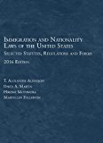 Immigration and Nationality Laws of the United States Selected Statutes, Regs and Forms 2016th 9781634607841 Front Cover