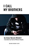 I Call My Brothers  9781783194841 Front Cover