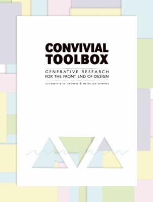 Convivial Toolbox Generative Research for the Front End of Design