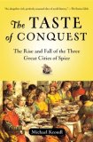 Taste of Conquest The Rise and Fall of the Three Great Cities of Spice 2008 9780345480842 Front Cover