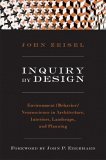 Inquiry by Design Environment/Behavior/Neuroscience in Architecture, Interiors, Landscape, and Planning 2006 9780393731842 Front Cover