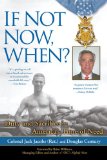 If Not Now, When? Duty and Sacrifice in America's Time of Need 2009 9780425229842 Front Cover