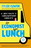 Economist Gets Lunch New Rules for Everyday Foodies 2013 9780452298842 Front Cover