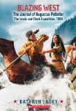 Blazing West, the Journal of Augustus Pelletier, the Lewis and Clark Expedition 1804  9780545530842 Front Cover