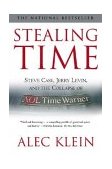 Stealing Time Steve Case, Jerry Levin, and the Collapse of AOL Time Warner cover art