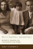 Becoming Mexipino Multiethnic Identities and Communities in San Diego cover art