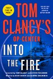 Tom Clancy's Op-Center: into the Fire A Novel  9781250026842 Front Cover