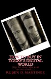 How to Buy in Today's Digital World (tips for Those Who Want to Save a Buck) 2013 9781484878842 Front Cover