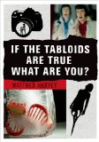 If the Tabloids Are True What Are You? Poems and Artwork cover art