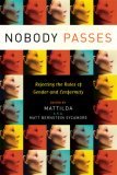 Nobody Passes Rejecting the Rules of Gender and Conformity cover art