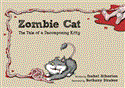 Zombie Cat The Tale of a Decomposing Kitty 2012 9781616088842 Front Cover