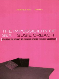 Impossibility of Sex Stories of the Intimate Relationship Between Therapist and Client 2005 9781780495842 Front Cover