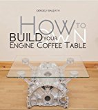 How to Build Your Own Engine Coffee Table  9781845848842 Front Cover