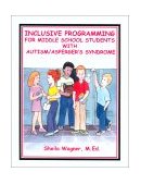 Inclusive Programming for Middle School Students with Autism 2001 9781885477842 Front Cover