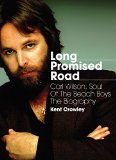 Long Promised Road Carl Wilson, Soul of the Beach Boys - the Biography  9781908279842 Front Cover