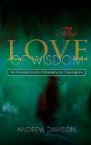 Love of Wisdom An Introduction to Philosophy for Theologians  9780334043843 Front Cover