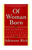 Of Woman Born Motherhood As Experience and Institution cover art