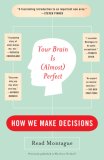 Your Brain Is (Almost) Perfect How We Make Decisions 2007 9780452288843 Front Cover